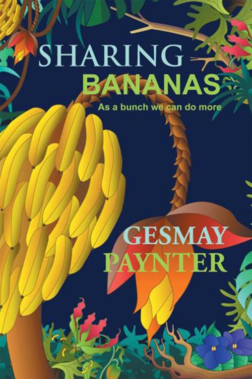 Cover of the book Sharing Bananas by Gesmay Paynter, Xlibris UK