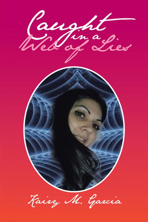 Cover of the book Caught in a Web of Lies by Kairy M. Garcia, Xlibris US