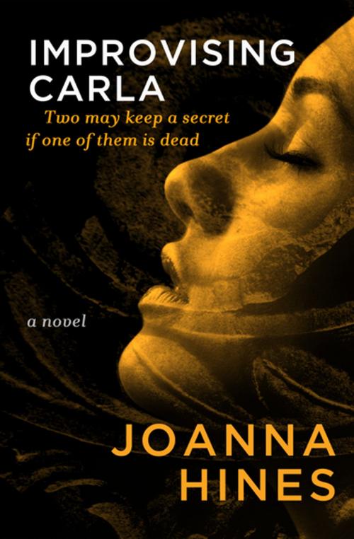 Cover of the book Improvising Carla by Joanna Hines, Pegasus Books