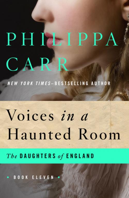 Cover of the book Voices in a Haunted Room by Philippa Carr, Open Road Media