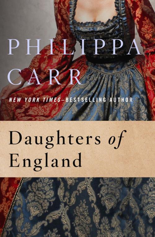Cover of the book Daughters of England by Philippa Carr, Open Road Media