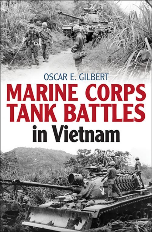 Cover of the book Marine Corps Tank Battles in Vietnam by Oscar E. Gilbert, Casemate Publishers