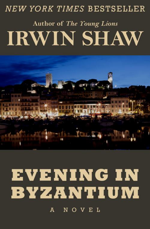 Cover of the book Evening in Byzantium by Irwin Shaw, Open Road Media