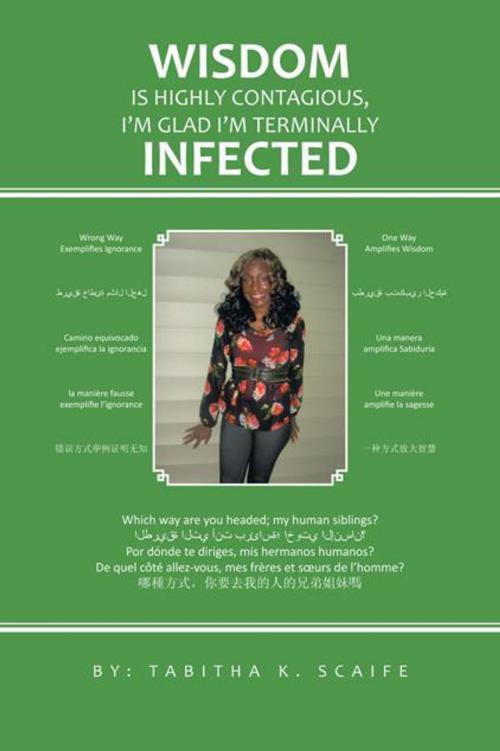 Cover of the book Wisdom Is Highly Contagious I’M Glad I’M Terminally Infected by Tabitha K. Scaife, AuthorHouse