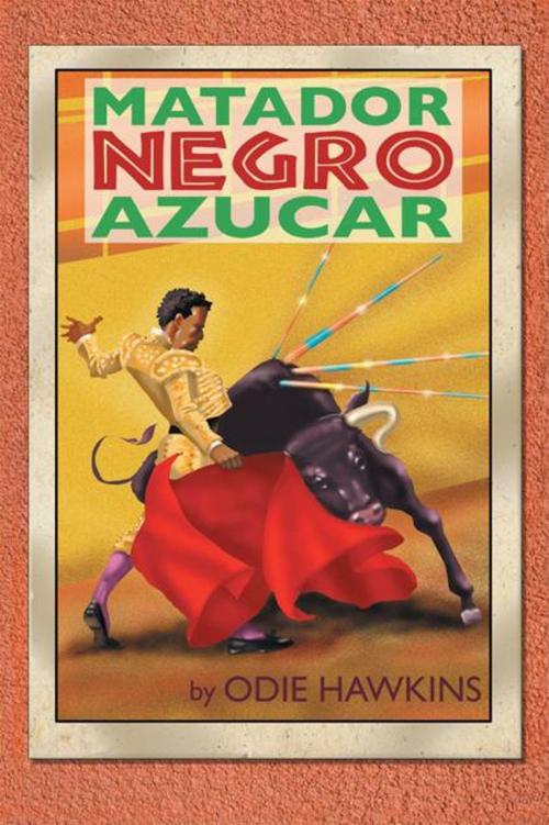 Cover of the book The Black Matador, "Sugar" by Odie Hawkins, AuthorHouse