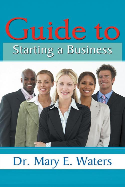 Cover of the book Guide to Starting a Business by Dr. Mary E. Waters, AuthorHouse