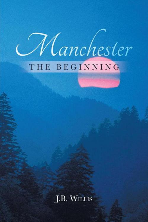 Cover of the book Manchester by J.B. Willis, AuthorHouse