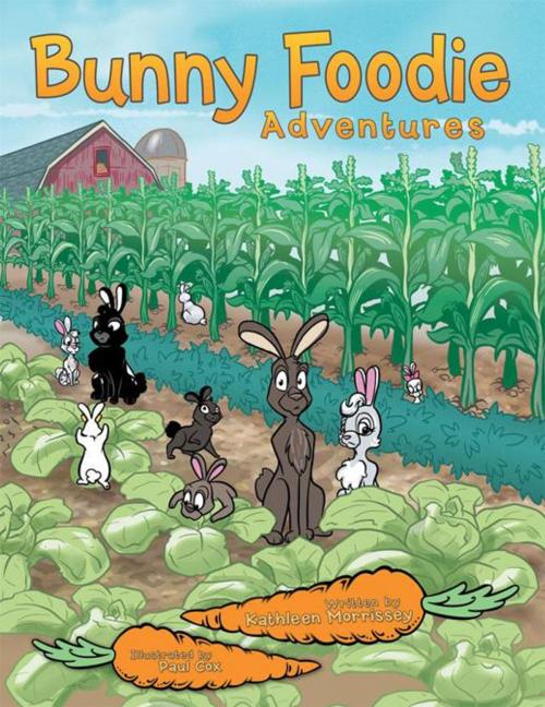 Cover of the book Bunny Foodie Adventures by Kathleen Morrissey, AuthorHouse