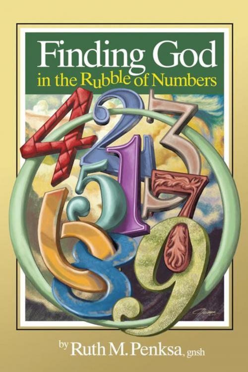 Cover of the book Finding God in the Rubble of Numbers by Ruth M. Penksa, AuthorHouse