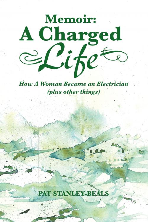 Cover of the book Memoir: a Charged Life by Pat Stanley-Beals, AuthorHouse