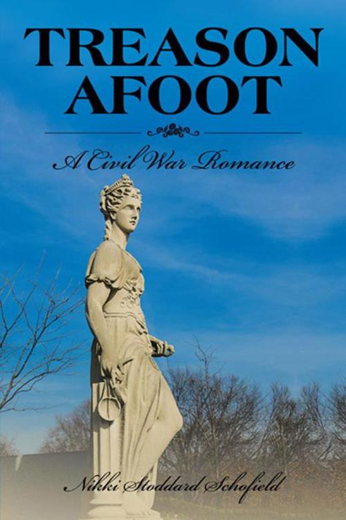 Cover of the book Treason Afoot by Nikki Stoddard Schofield, AuthorHouse