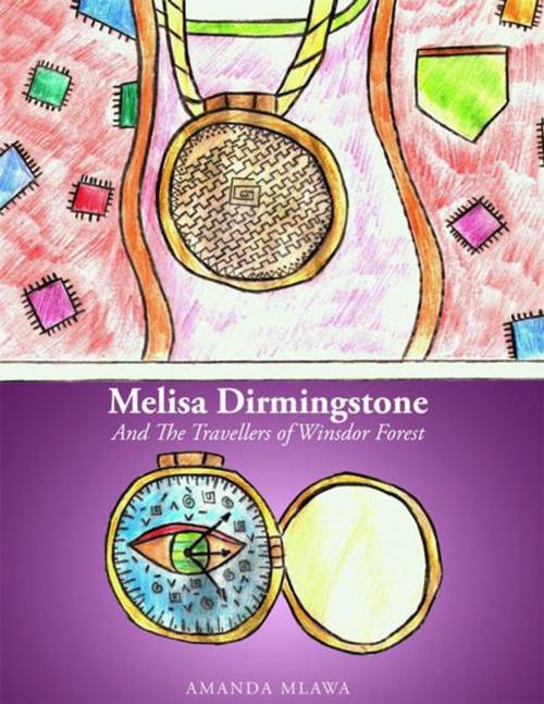 Cover of the book Melisa Dirmingstone and the Travellers of Winsdor Forest by Amanda Mlawa, AuthorHouse UK