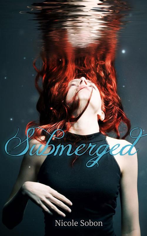 Cover of the book Submerged by Nicole Sobon, Nicole Sobon