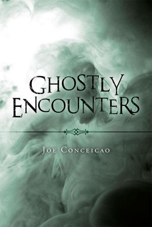 Cover of the book Ghostly Encounters by Joe Conceicao, Partridge Publishing Singapore