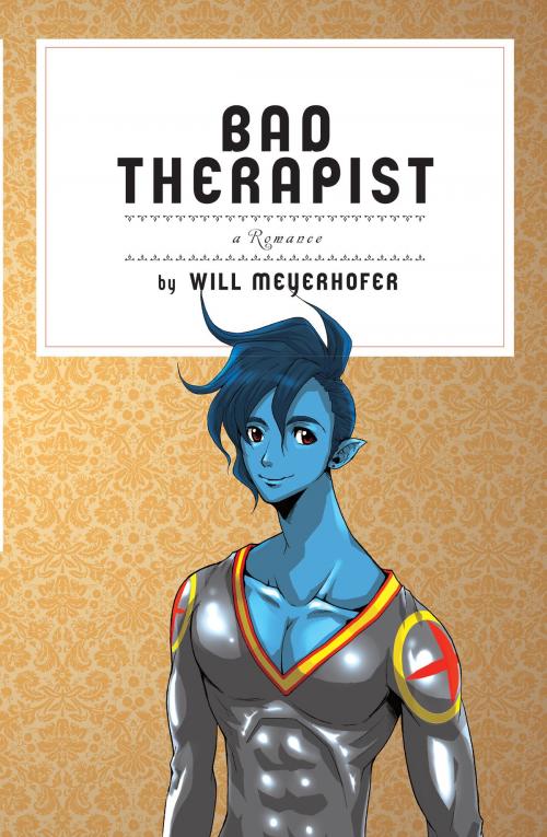 Cover of the book Bad Therapist by Will Meyerhofer, BookBaby