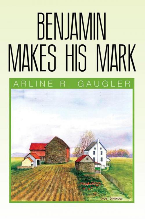 Cover of the book Benjamin Makes His Mark by Arline R. Gaugler, Xlibris US