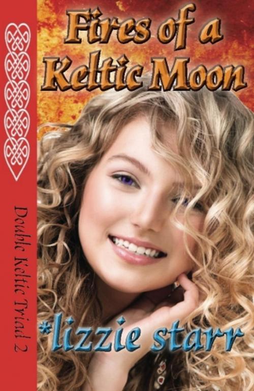 Cover of the book Fires of a Keltic Moon by *lizzie starr, elizabeth struble