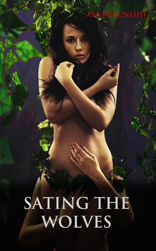 Cover of the book Sating the Wolves by Aya Fukunishi, Bangkok Nights Publications