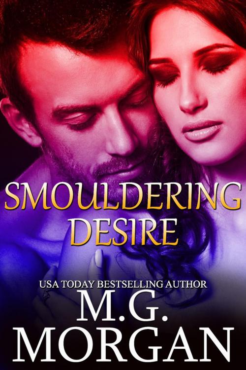 Cover of the book Smouldering Desire by M.G. Morgan, M.G. Morgan
