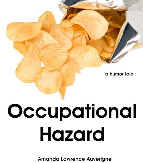 Cover of the book Occupational Hazard: A Humor Tale by Amanda Lawrence Auverigne, Amanda Lawrence Auverigne