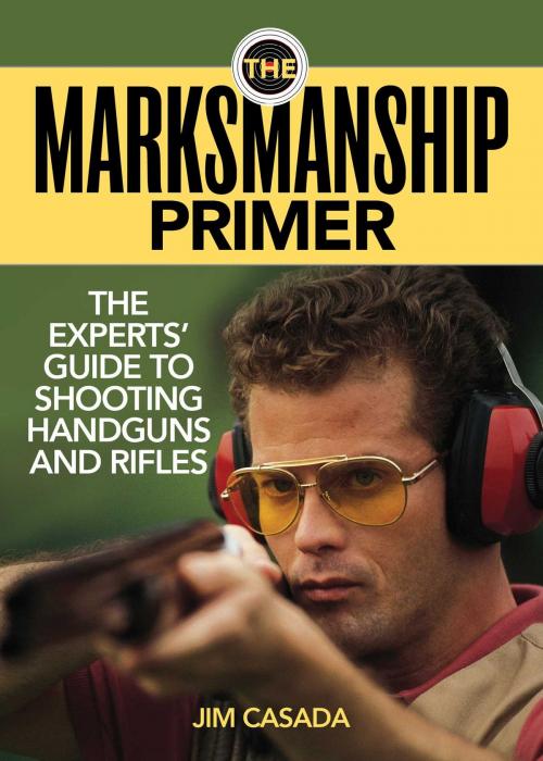 Cover of the book The Marksmanship Primer by Jim Casada, Skyhorse