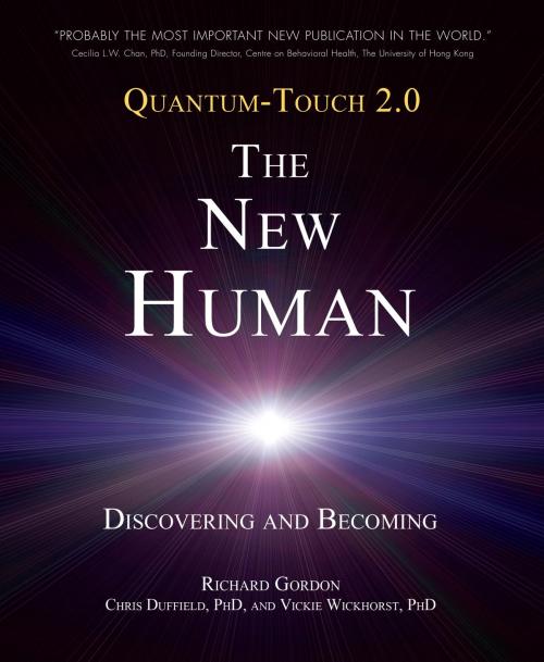 Cover of the book Quantum-Touch 2.0 - The New Human by Richard Gordon, Chris DUFFIELD, Ph.D, Vickie Wickhorst, Ph.D., North Atlantic Books