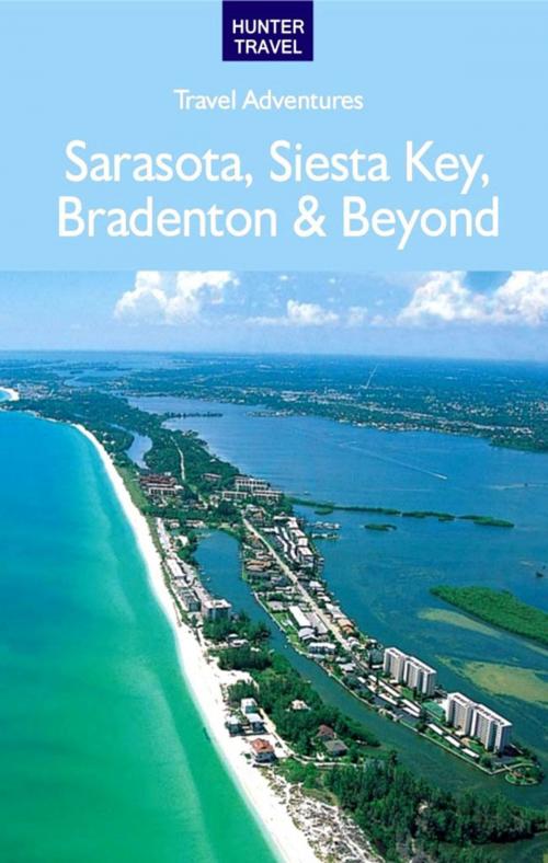 Cover of the book Sarasota, Siesta Key, Bradenton & Beyond by Chelle Koster  Walton, Hunter Publishing, Inc.