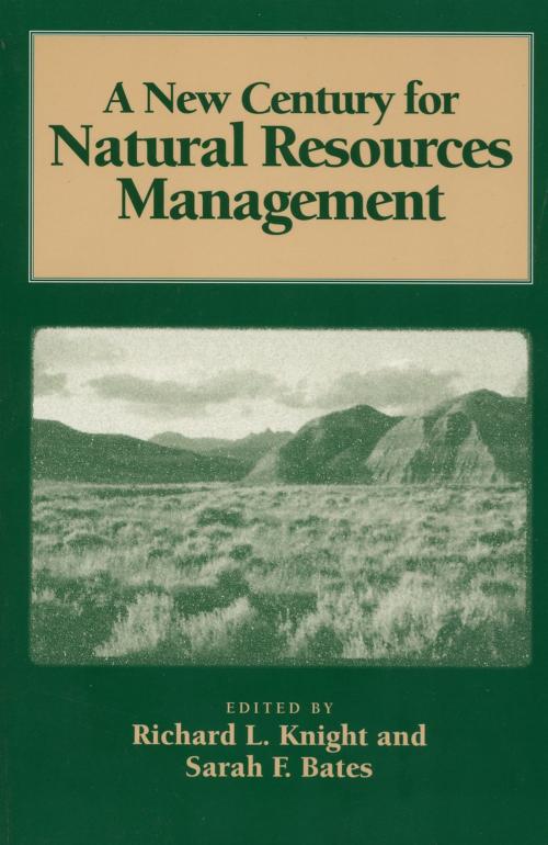 Cover of the book A New Century for Natural Resources Management by Richard L. Knight, Robert Costanza, Vawter Parker, Peter Berck, Steward Pickett, Island Press
