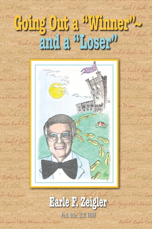 Cover of the book Going Out a “Winner”– and a “Loser”… by Earle F. Zeigler, Fideli Publishing, Inc.