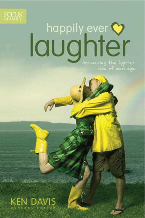 Cover of the book Happily Ever Laughter by Focus on the Family, Ken Davis, Focus on the Family