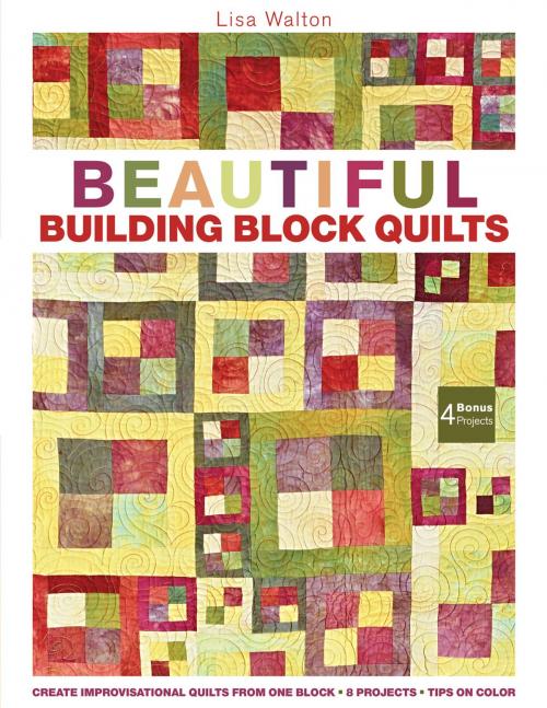 Cover of the book Beautiful Building Block Quilts by Lisa Walton, C&T Publishing