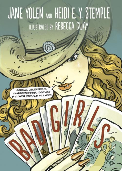Cover of the book Bad Girls by Jane Yolen, Heidi Stemple, Charlesbridge