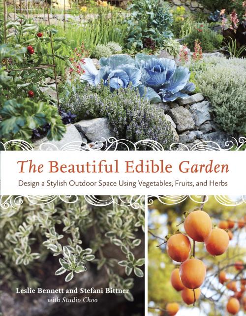 Cover of the book The Beautiful Edible Garden by Leslie Bennett, Stefani Bittner, Potter/Ten Speed/Harmony/Rodale