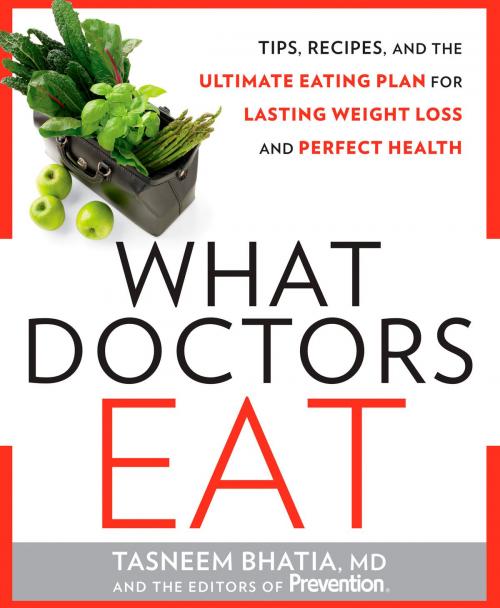 Cover of the book What Doctors Eat by Tasneem Bhatia, The Editors of Prevention, Potter/Ten Speed/Harmony/Rodale