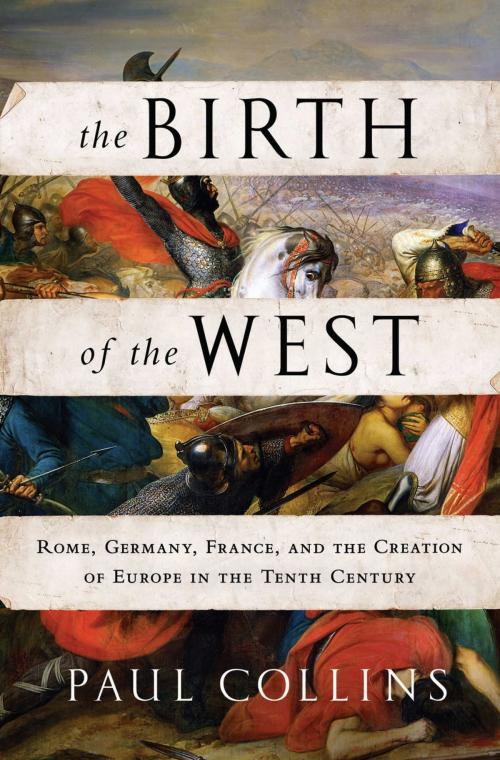 Cover of the book The Birth of the West by Paul Collins, PublicAffairs