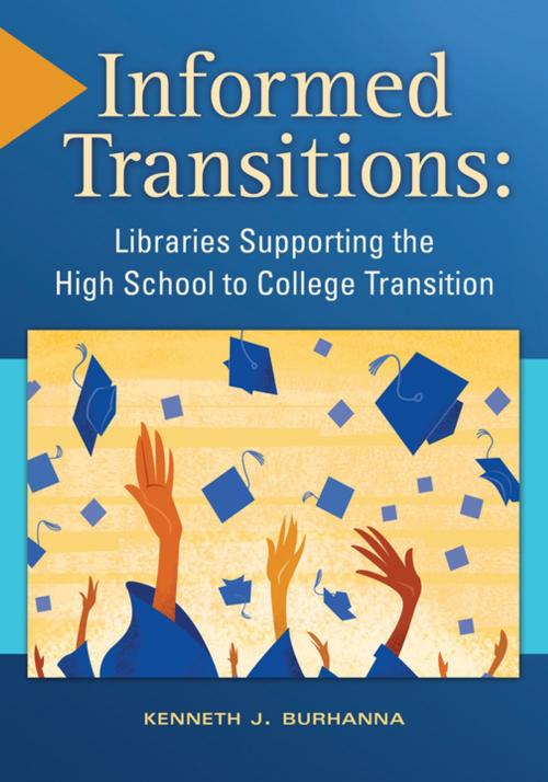 Cover of the book Informed Transitions: Libraries Supporting the High School to College Transition by , ABC-CLIO