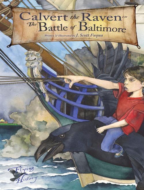 Cover of the book Calvert the Raven in The Battle of Baltimore by J. Scott Fuqua, Bancroft Press