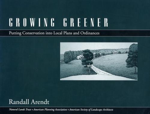 Cover of the book Growing Greener by Randall G. Arendt, Island Press