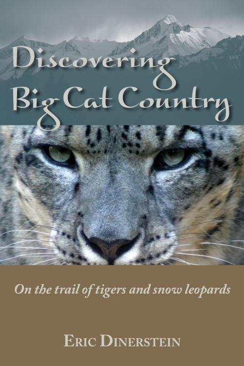 Cover of the book Discovering Big Cat Country by Eric Dinerstein, Island Press