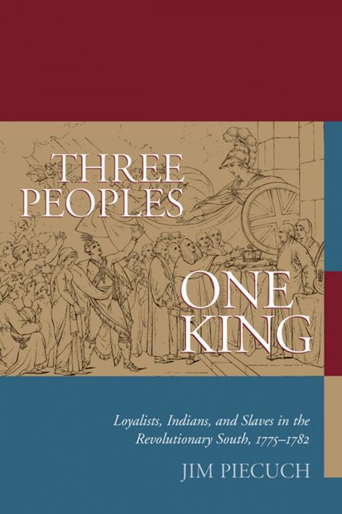 Cover of the book Three Peoples, One King by Jim Piecuch, University of South Carolina Press