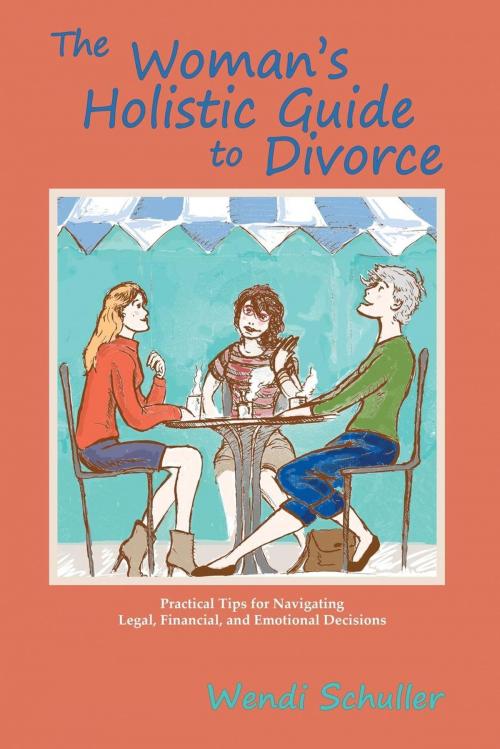 Cover of the book The Woman's Holistic Guide to Divorce by Wendi Schuller, Sunstone Press