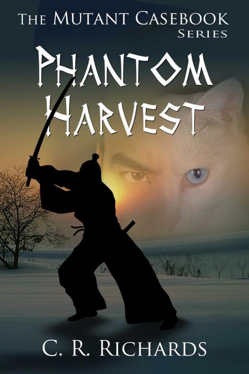 Cover of the book Phantom Harvest by C R Richards, Whiskey Creek Press