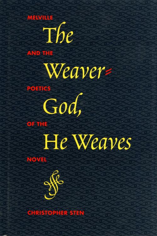 Cover of the book The Weaver-God, He Weaves by Christopher Sten, The Kent State University Press
