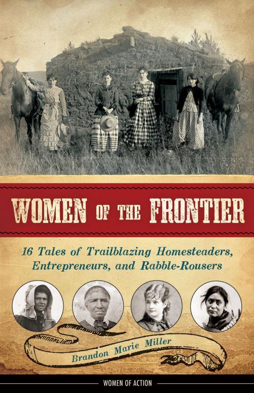 Cover of the book Women of the Frontier by Brandon Marie Miller, Chicago Review Press