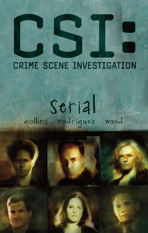 Cover of the book CSI: Serial by Max Allan Collins, Gabriel Rodriguez, Ashley Wood, IDW Publishing