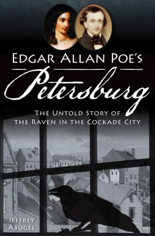 Cover of the book Edgar Allan Poe's Petersburg by Jeffrey Abugel, Arcadia Publishing