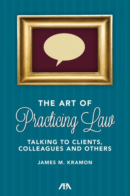 Cover of the book The Art of Practicing Law by James M. Kramon, American Bar Association