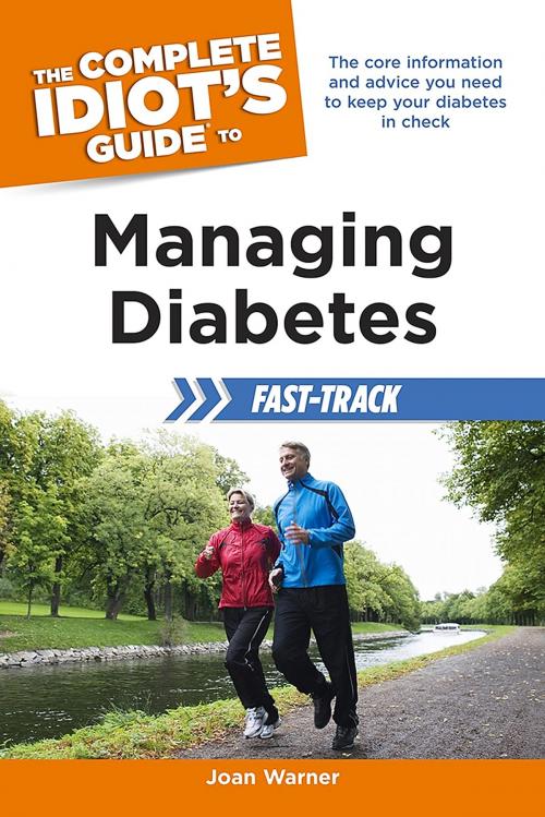 Cover of the book The Complete Idiot's Guide to Managing Diabetes Fast-Track by Joan Clark-Warner MS, RD, CDE, DK Publishing