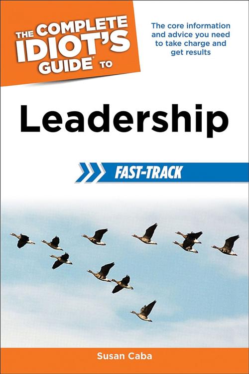 Cover of the book The Complete Idiot's Guide to Leadership Fast-Track by Susan Caba, DK Publishing