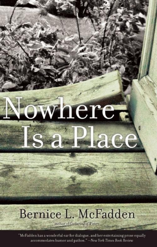 Cover of the book Nowhere Is a Place by Bernice L. McFadden, Akashic Books